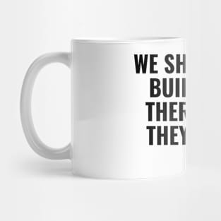 We shape our buildings, thereafter they shape us Mug